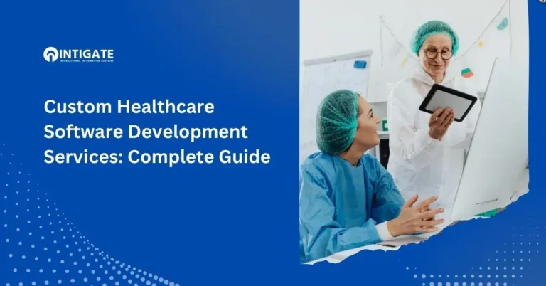 Custom Healthcare Software Development Services Complete Guide